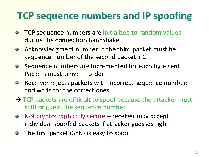TCP sequence numbers and IP spoofing TCP sequence numbers are initialized to random values