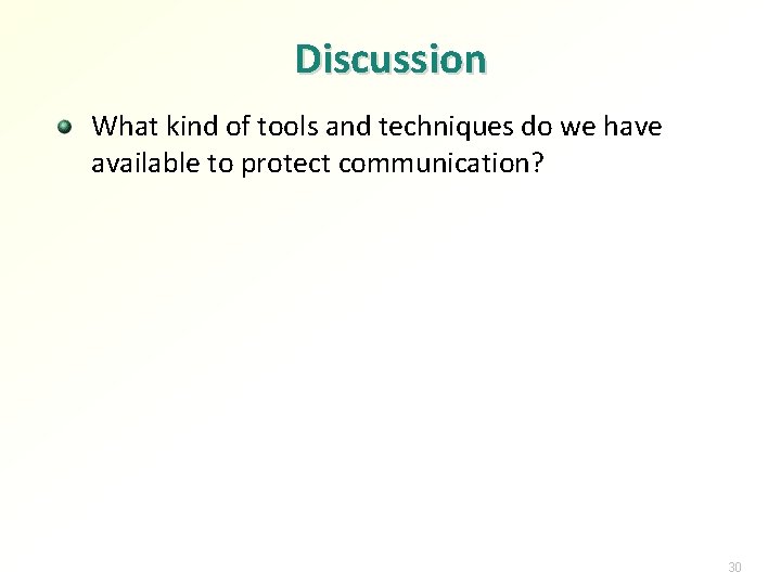 Discussion What kind of tools and techniques do we have available to protect communication?