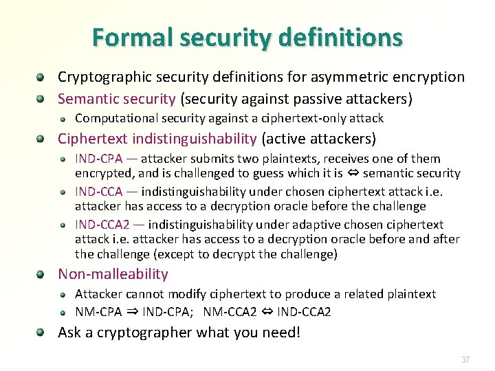 Formal security definitions Cryptographic security definitions for asymmetric encryption Semantic security (security against passive