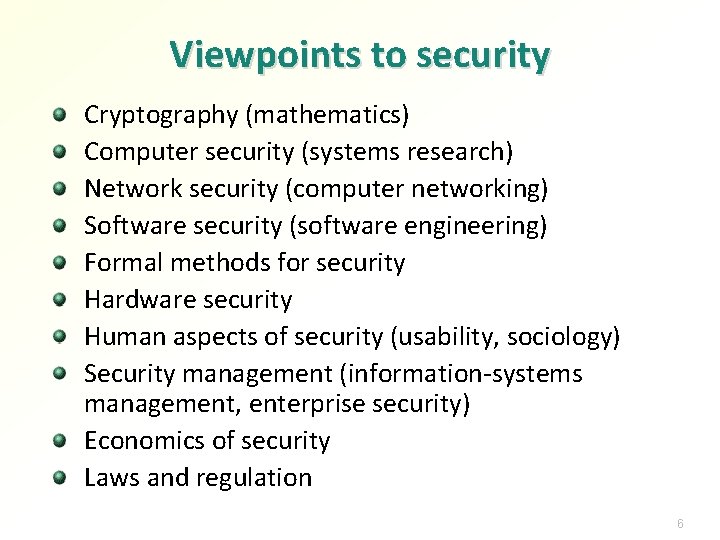 Viewpoints to security Cryptography (mathematics) Computer security (systems research) Network security (computer networking) Software