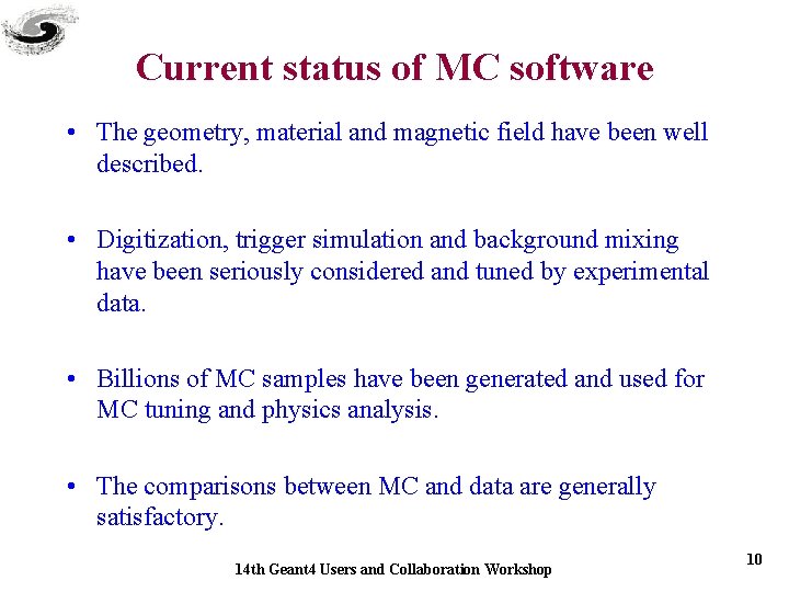 Current status of MC software • The geometry, material and magnetic field have been