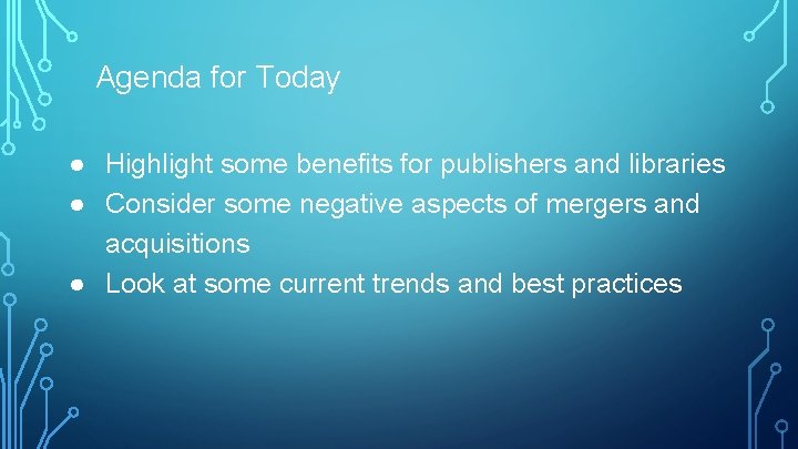 Agenda for Today ● Highlight some benefits for publishers and libraries ● Consider some