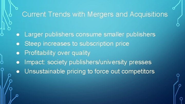 Current Trends with Mergers and Acquisitions ● ● ● Larger publishers consume smaller publishers
