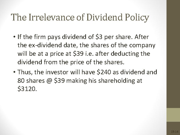 The Irrelevance of Dividend Policy • If the firm pays dividend of $3 per