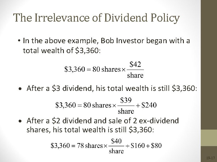 The Irrelevance of Dividend Policy • In the above example, Bob Investor began with