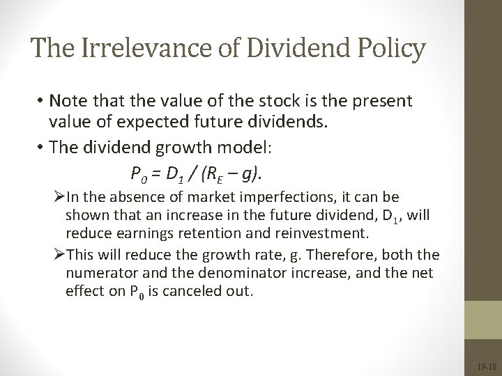 The Irrelevance of Dividend Policy • Note that the value of the stock is
