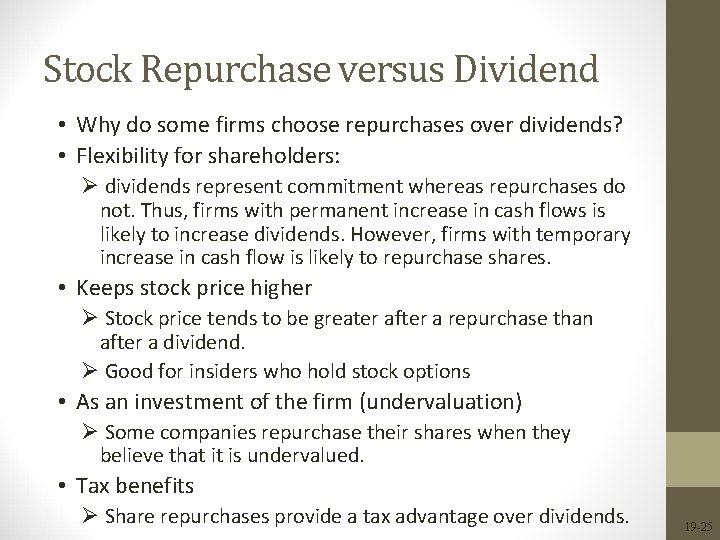 Stock Repurchase versus Dividend • Why do some firms choose repurchases over dividends? •