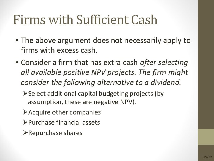 Firms with Sufficient Cash • The above argument does not necessarily apply to firms