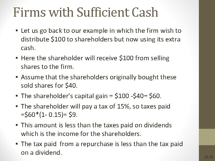 Firms with Sufficient Cash • Let us go back to our example in which