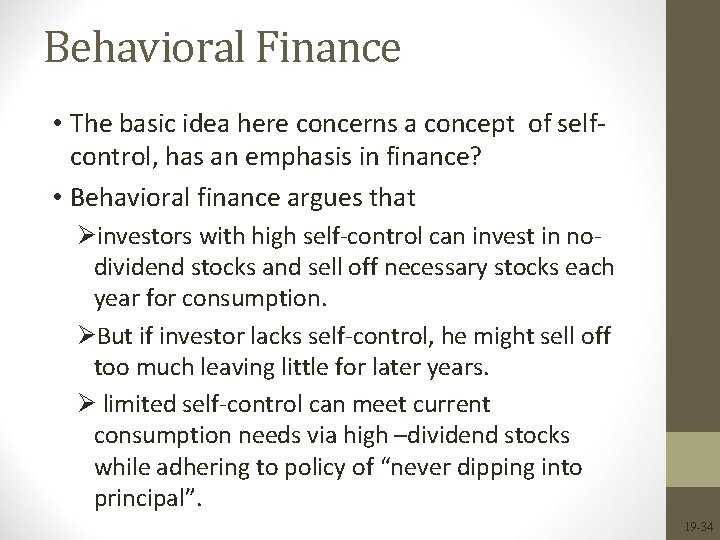 Behavioral Finance • The basic idea here concerns a concept of selfcontrol, has an