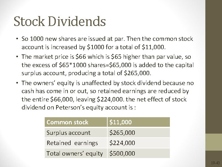 Stock Dividends • So 1000 new shares are issued at par. Then the common