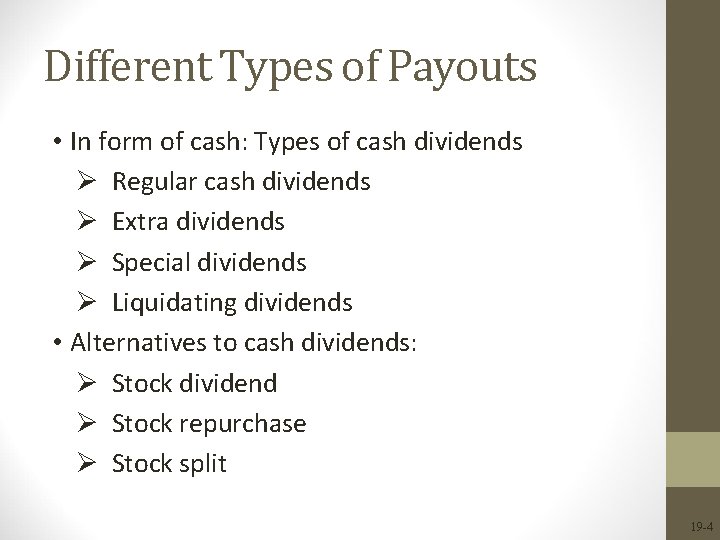 Different Types of Payouts • In form of cash: Types of cash dividends Ø