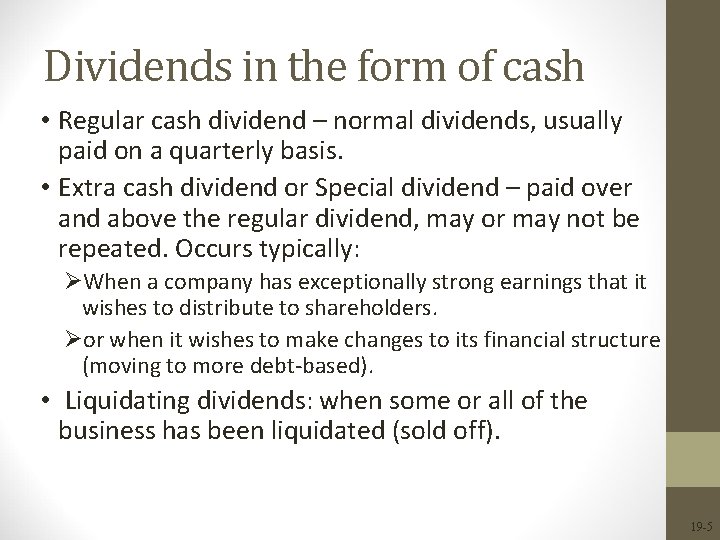 Dividends in the form of cash • Regular cash dividend – normal dividends, usually