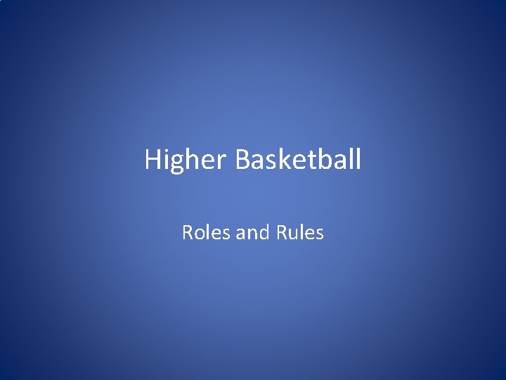 Higher Basketball Roles and Rules 