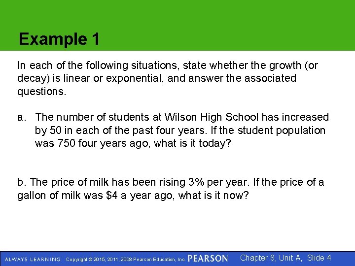 Example 1 In each of the following situations, state whether the growth (or decay)