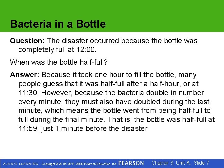 Bacteria in a Bottle Question: The disaster occurred because the bottle was completely full