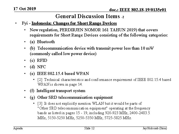 17 Oct 2019 doc. : IEEE 802. 18 -19/0135 r 01 General Discussion Items