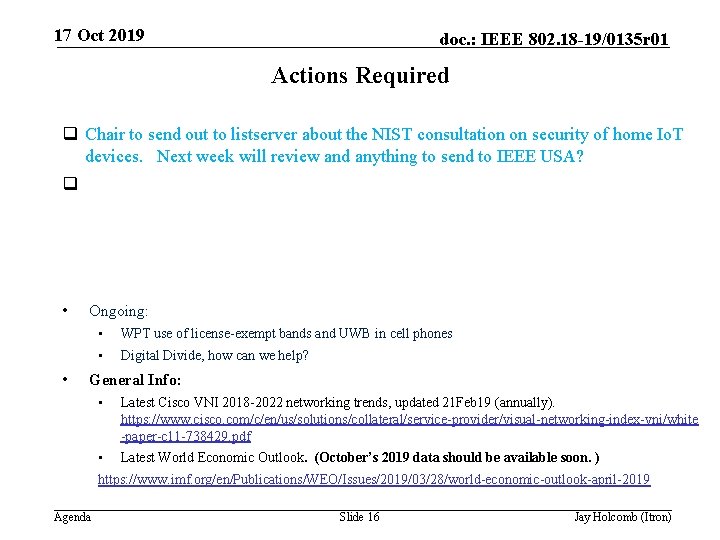 17 Oct 2019 doc. : IEEE 802. 18 -19/0135 r 01 Actions Required q