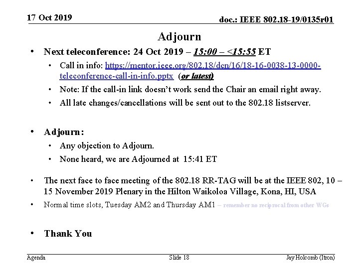 17 Oct 2019 doc. : IEEE 802. 18 -19/0135 r 01 Adjourn • Next