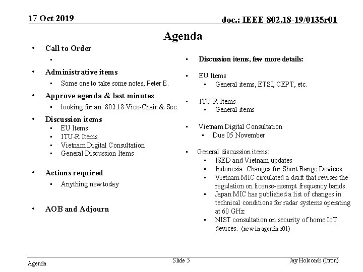 17 Oct 2019 doc. : IEEE 802. 18 -19/0135 r 01 Agenda • Call