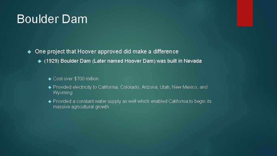 Boulder Dam One project that Hoover approved did make a difference (1929) Boulder Dam