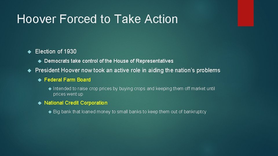 Hoover Forced to Take Action Election of 1930 Democrats take control of the House