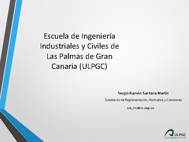 Escuela de Ingeniería Industriales y Civiles de Las Palmas de Gran Canaria (ULPGC) Sergio