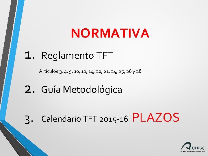 NORMATIVA 1. Reglamento TFT Artículos 3, 4, 5, 10, 11, 14, 20, 21, 24,