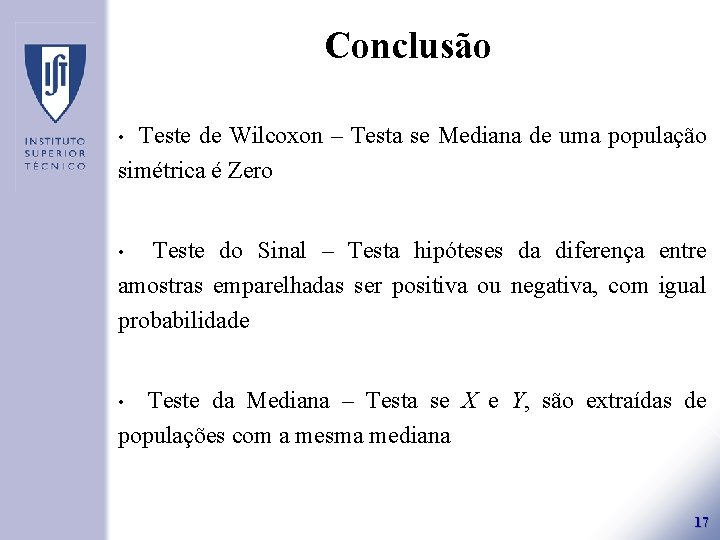 Conclusão Teste de Wilcoxon – Testa se Mediana de uma população simétrica é Zero