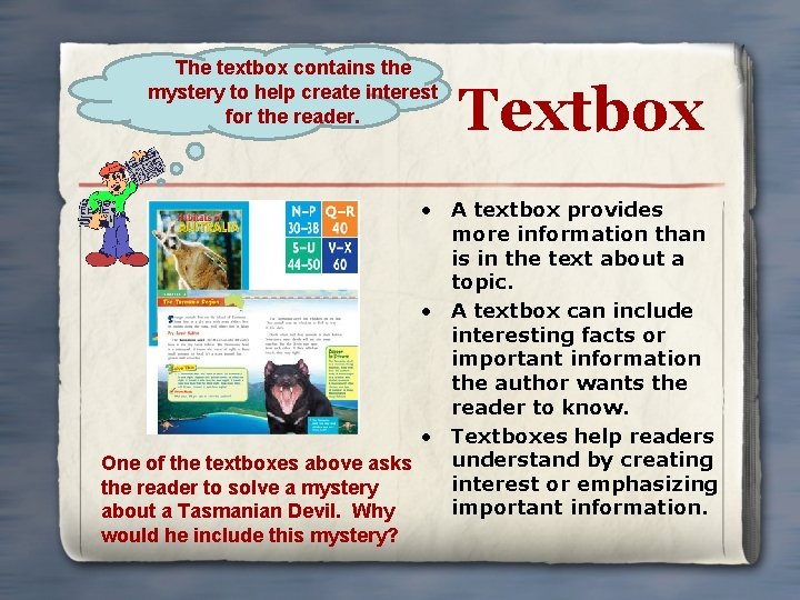 The textbox contains the mystery to help create interest for the reader. Textbox •