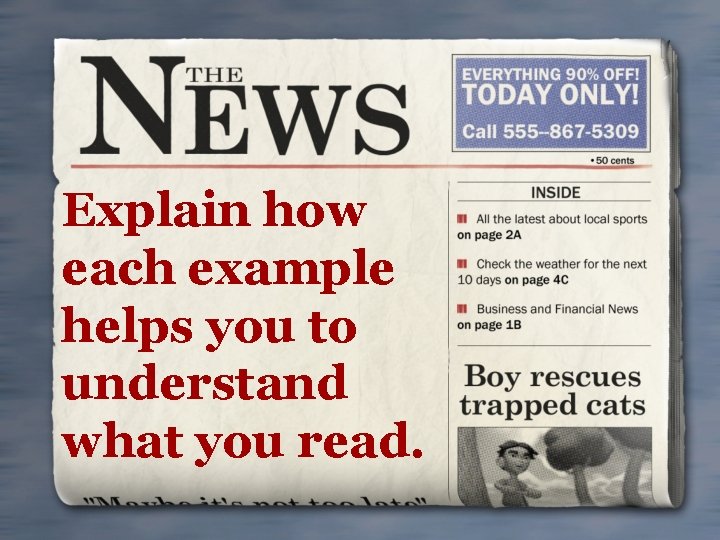 Explain how each example helps you to understand what you read. 