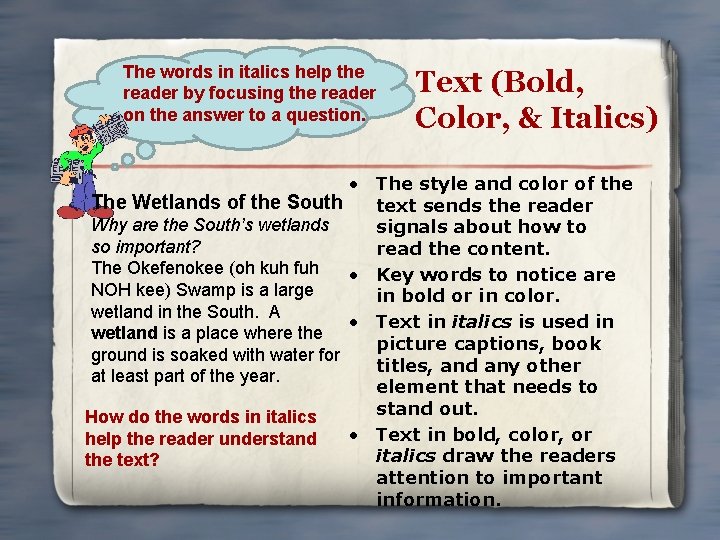 The words in italics help the reader by focusing the reader on the answer