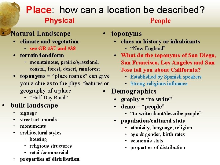 Place: how can a location be described? Physical • Natural Landscape • climate and