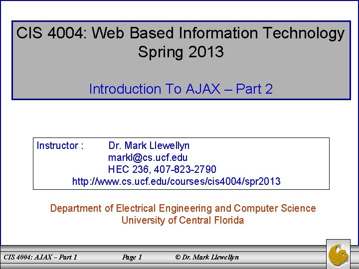 CIS 4004: Web Based Information Technology Spring 2013 Introduction To AJAX – Part 2