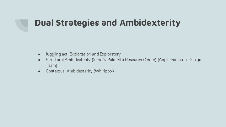 Dual Strategies and Ambidexterity ● ● ● Juggling act. Exploitation and Exploratory Structural Ambidexterity