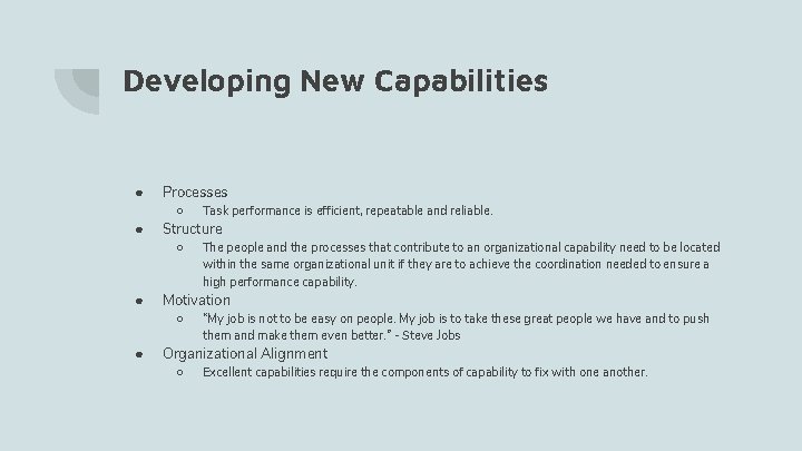 Developing New Capabilities ● ● ● Processes ○ Task performance is efficient, repeatable and