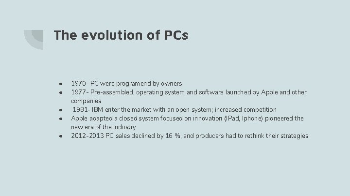 The evolution of PCs ● ● ● 1970 - PC were programend by owners