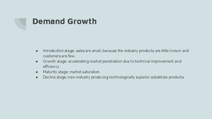 Demand Growth ● ● Introduction stage: sales are small, because the industry products are