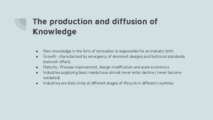 The production and diffusion of Knowledge ● ● ● New knowledge in the form