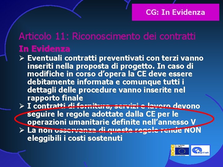 CG: In Evidenza Articolo 11: Riconoscimento dei contratti In Evidenza Ø Eventuali contratti preventivati