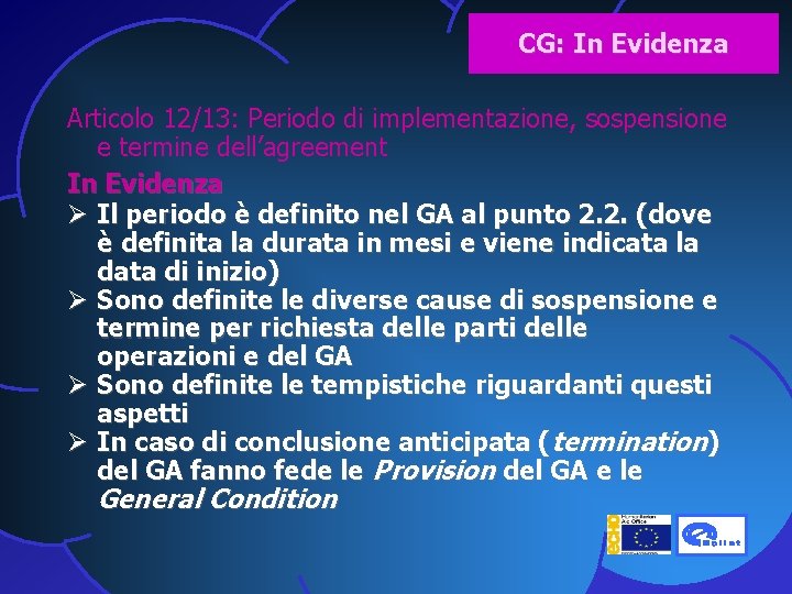 CG: In Evidenza Articolo 12/13: Periodo di implementazione, sospensione e termine dell’agreement In Evidenza