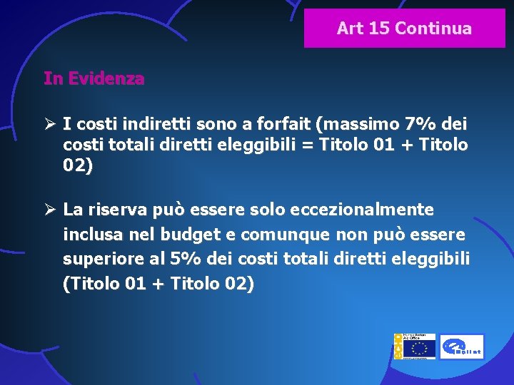 Art 15 Continua In Evidenza Ø I costi indiretti sono a forfait (massimo 7%