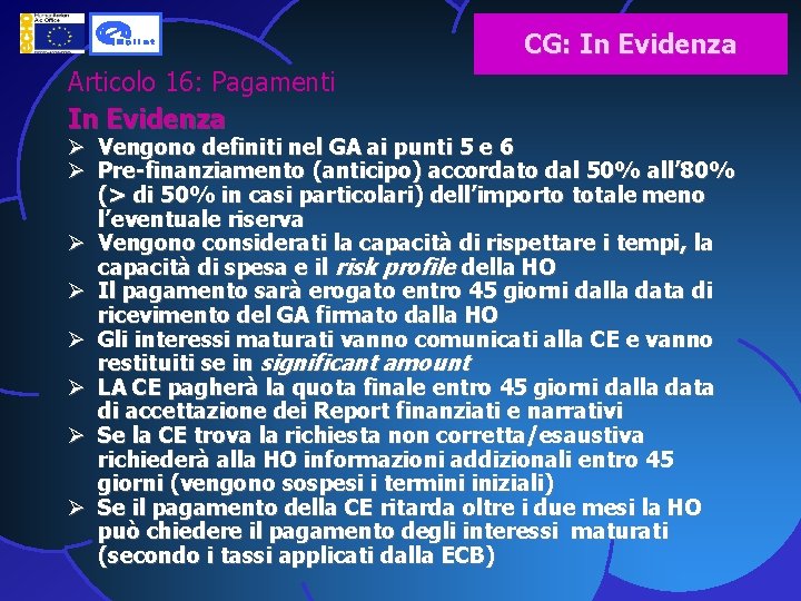 CG: In Evidenza Articolo 16: Pagamenti In Evidenza Ø Vengono definiti nel GA ai