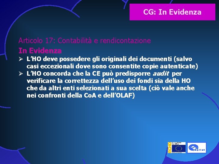 CG: In Evidenza Articolo 17: Contabilità e rendicontazione In Evidenza Ø L’HO deve possedere