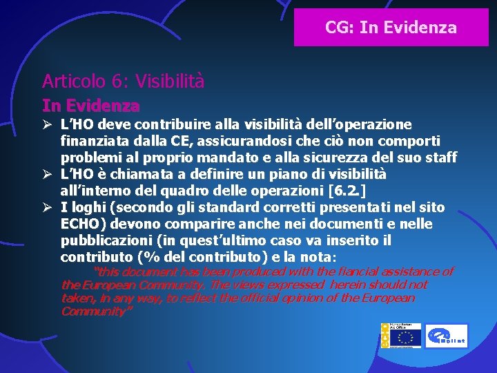 CG: In Evidenza Articolo 6: Visibilità In Evidenza Ø L’HO deve contribuire alla visibilità