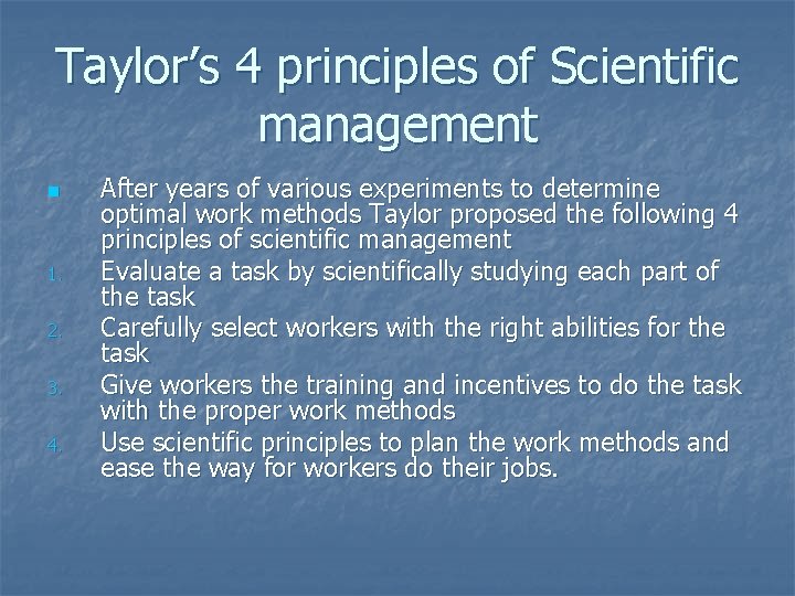 Taylor’s 4 principles of Scientific management n 1. 2. 3. 4. After years of