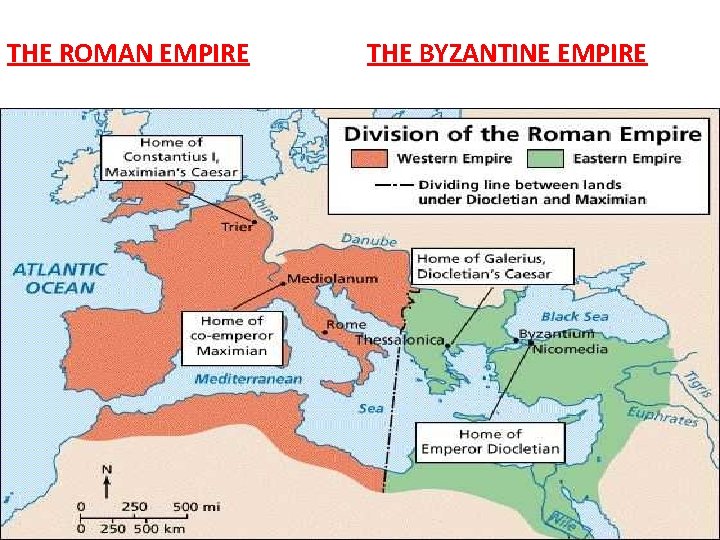 THE ROMAN EMPIRE THE BYZANTINE EMPIRE 