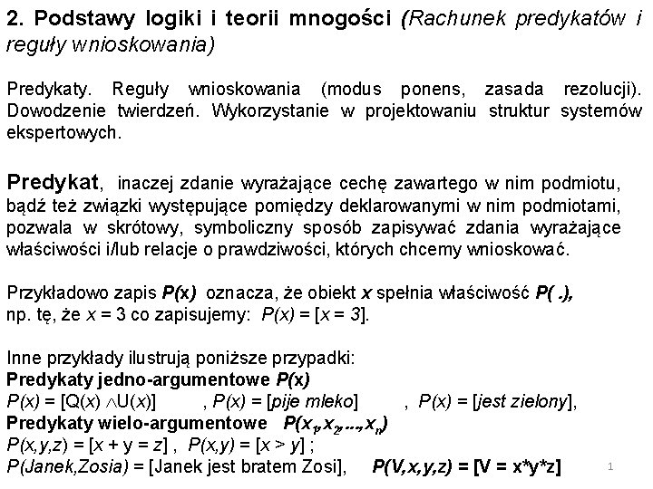 2. Podstawy logiki i teorii mnogości (Rachunek predykatów i reguły wnioskowania) Predykaty. Reguły wnioskowania