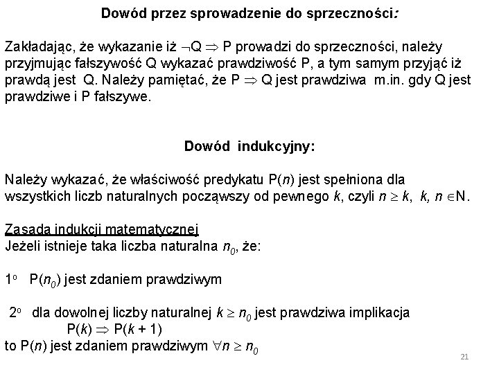 Dowód przez sprowadzenie do sprzeczności: Zakładając, że wykazanie iż Q P prowadzi do sprzeczności,