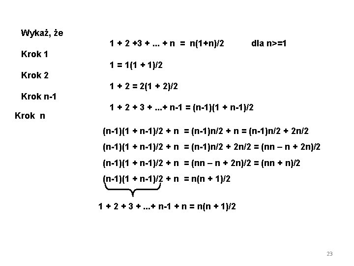 Wykaż, że 1 + 2 +3 +. . . + n = n(1+n)/2 dla